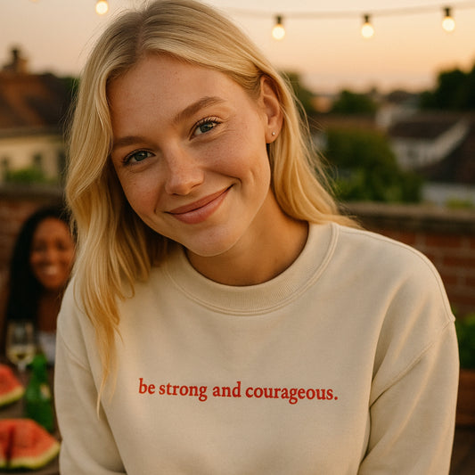 Be Strong and Courageous | Embroidered Crewneck Sweatshirt
