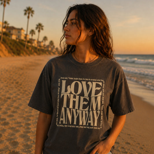 Love Them Anyway | Heavyweight Tee