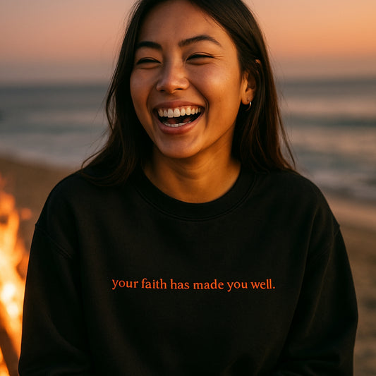 Your Faith Has Made You Well | Embroidered Crewneck Sweatshirt