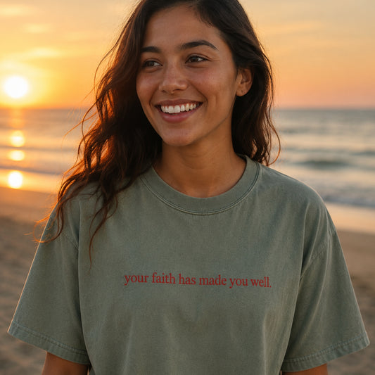 Your Faith Has Made You Well | Embroidered Heavy Faded Tee